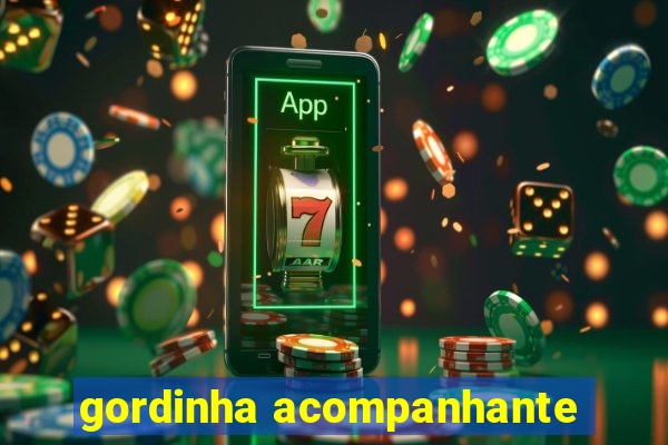 gordinha acompanhante